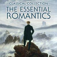 Classical Collection: The Essential Romantics