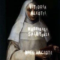 Vittoria Aleotti: Madrigali spirituali