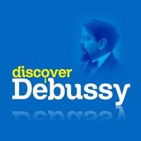 Discover Debussy