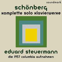 Schönberg: Komplette Solo Klavierwerke - Eduard Steuermann, Die 1957 Columbia Aufnahmen