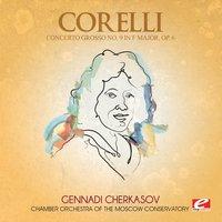 Corelli: Concerto Grosso No. 9 in F Major, Op. 6