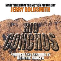 Rio Conchos - Main Title from the Motion Picture (Jerry Goldsmith)