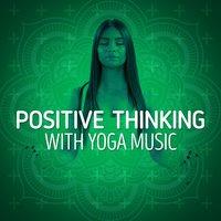 Positive Thinking with Yoga Music