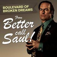 Boulevard of Broken Dreams (From "Better Call Saul")