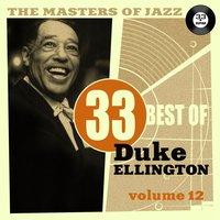 The Masters of Jazz: 33 Best of Duke Ellington, Vol. 12