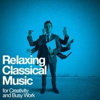 Relaxing Classical Music for Creativity and Busy Work