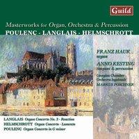 Langlais: Third Concerto - Helmschrott: Concerto 'Lemento' - Poulenc: Organ Concert in G Minor