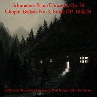 Schumann: Piano Concerto, Op. 54 - Chopin: Ballade No. 3, Etude Op. 10 & 25