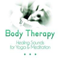 Body Therapy: Healing Sounds for Yoga & Meditation