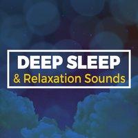 Deep Sleep & Relaxation Sounds