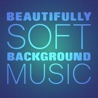 Beautifully Soft Background Music