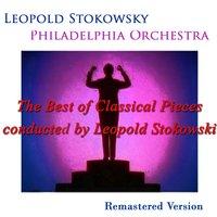The Best of Classical Pieces Conducted By Leopold Stokowski