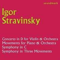 Stravinsky Conducts Stravinsky: Concerto in D for Violin & Orch., Mvts. for Piano & Orch., Symphony in C, Symphony in 3 Mvts.