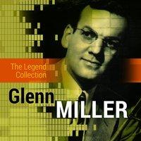 The Legend Collection: Glenn Miller