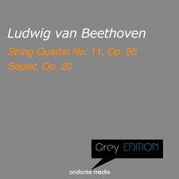 Grey Edition - Beethoven: String Quartet No. 11, Op. 95 & Septet, Op. 20