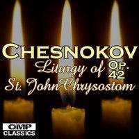 Chesnokov: Liturgy of St. John Chrysostom, Op. 42