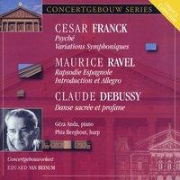 Franck: Psyche - Variations Symphoniques - Ravel: Rapsodie espagnole - Introduction et Allegro - Debussy: Danse sacree et profane
