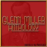 Anthology - Glenn Miller