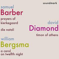 Samuel Barber, David Diamond and William Bergsma Premiere Recordings