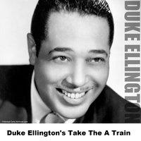 Duke Ellington's Take The A Train