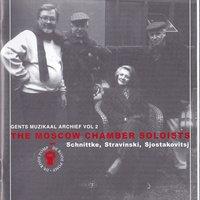 Moscou Chamber Soloists: Schnittke, Stravinsky, Shostakovich