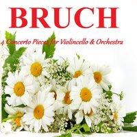 Bruch - 4 Concerto Pieces for Violoncello & Orchestra