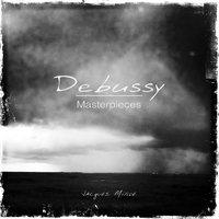 Debussy : Masterpieces