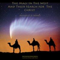 The Magi In the West and Their Search For the Christ