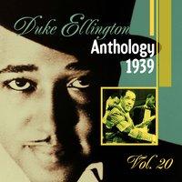 The Duke Ellington Anthology, Vol. 20 - 1939 B