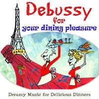 Debussy for your Dinner Pleasure