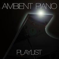 Ambient Piano Playlist
