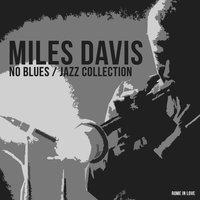 Miles Davis - No Blues - Jazz Collection