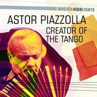 Music & Highlights: Creator of the Tango