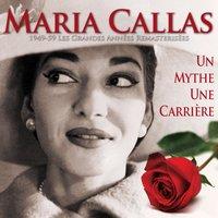 Maria Callas, un mythe, une carrière