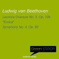 Green Edition - Beethoven: Leonora Overture No. 3, Op. 72b & Symphony No. 4, Op. 60