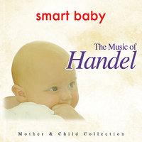 Smart Baby: The Music of Handel