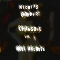 Nicolas Gombert: Chansons Vol. 1