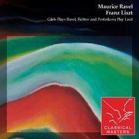 Gilels Plays Ravel, Richter and Postnikova Play Liszt