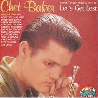 Chet Baker Sings And Plays "Let's Get Lost"