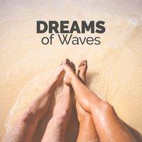 Dreams of Waves