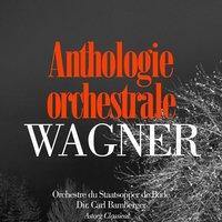 Wagner : Anthologie orchestrale