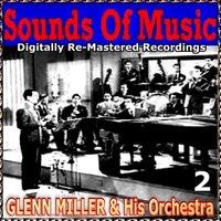 Sounds of Music pres. Glenn Miller & His Orchestra, Vol. 2