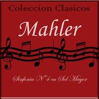 Coleccion Clasicos - Mahler: Symphony No. 4