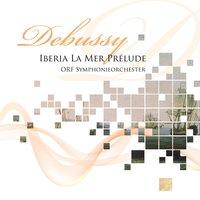 Debussy: Iberia, La mer & Prélude à l'après-midi d'un faune