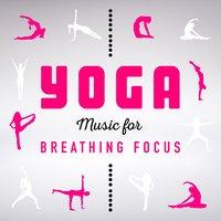 Yoga Music for Breathing Focus