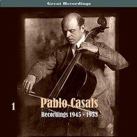 Pablo Casals, Volume 1 - Recordings 1945 - 1953