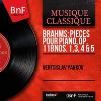 Brahms: Pièces pour piano, Op. 118 Nos. 1, 3, 4 & 5