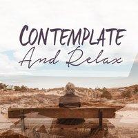 Contemplate and Relax