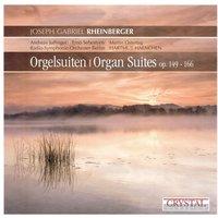 Joseph Gabriel Rheinberger: Organ Suites, Op. 149 & 166