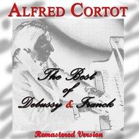 The Best of Debussy & Franck: Alfred Cortot